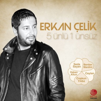 Erkan Çelik - 5 Ünlü 1 Ünsüz (2013) Full Albüm İndir Erkan Çelik - 5 Ünlü 1 Ünsüz (2013) Full Albüm İndir